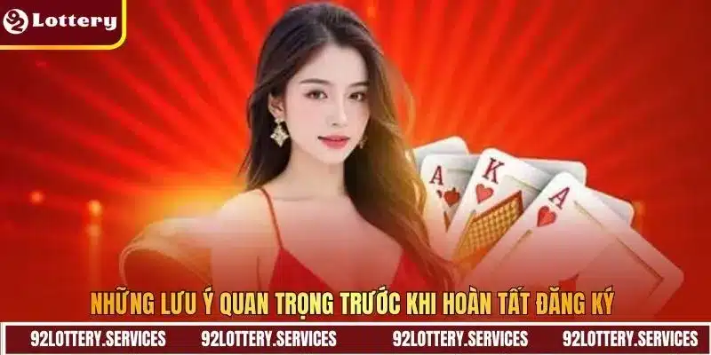 Những lưu ý quan trọng trước khi hoàn tất đăng ký