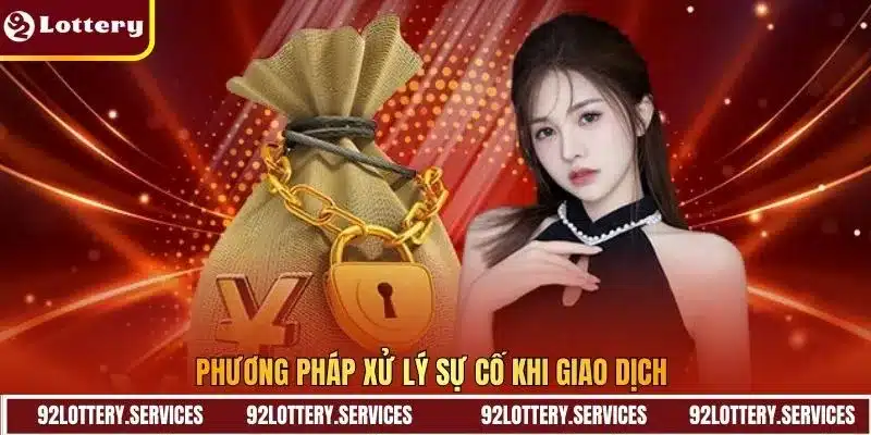 Phương pháp xử lý sự cố khi giao dịch