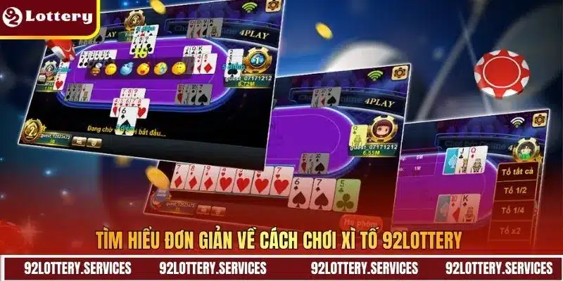 Tìm hiểu đơn giản về cách chơi Xì Tố 92lottery