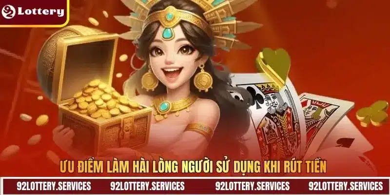 Ưu điểm làm hài lòng người sử dụng khi rút tiền